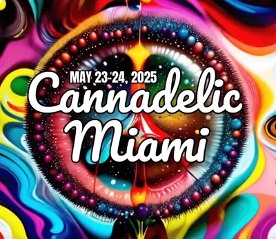 Cannadelic Miami 2025: Wellness Powers Activate!