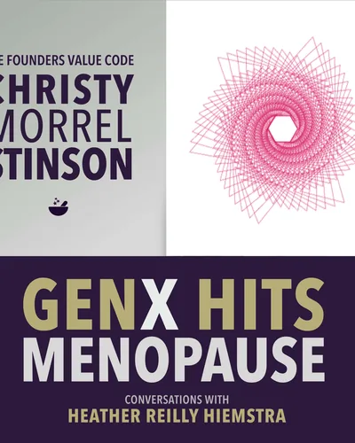 Live Your Legacy Now | GenX Hits Menopause, E7