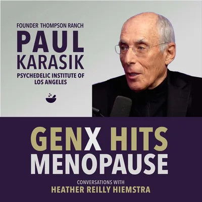 Only GenX Wasteland | Toward Real Leadership with Paul Karasik | GenX Hits Menopause E21