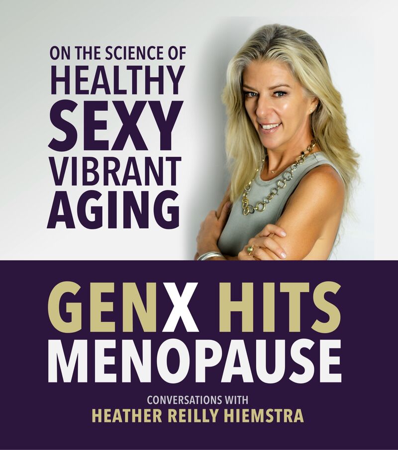 GenX Hits Menopause Podcast hosted by Heather Reilly Hiemstra